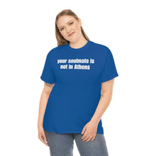 Load image into Gallery viewer, Your Soulmate Is Not In Athens Tee