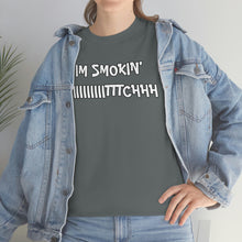 Load image into Gallery viewer, IM SMOKIN BIH Tee