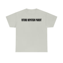 Load image into Gallery viewer, Future Nepotism Parent Tee