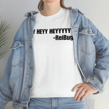 Load image into Gallery viewer, HEY HEYY HEYYY Tee