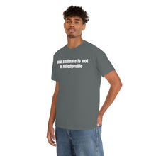 Load image into Gallery viewer, Your Soulmate Is Not In Milledgeville Tee
