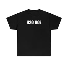 Load image into Gallery viewer, H2O HOE! Tee
