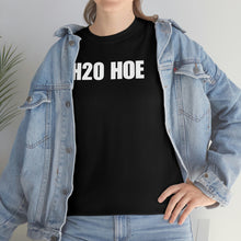 Load image into Gallery viewer, H2O HOE! Tee
