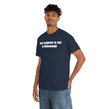 Load image into Gallery viewer, Your Soulmate Is Not In McDonough Tee
