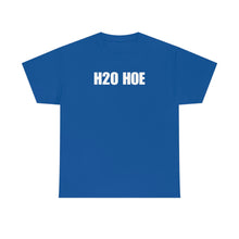 Load image into Gallery viewer, H2O HOE! Tee
